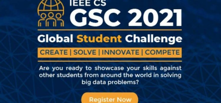 IEEE Computer Society – 2021 Global Student Challenge (IEEE CS GSC 2021)