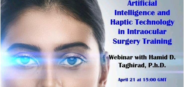 وبینار تخصصی Artificial Intelligence and Haptic Technology in Intraocular Surgery Training
